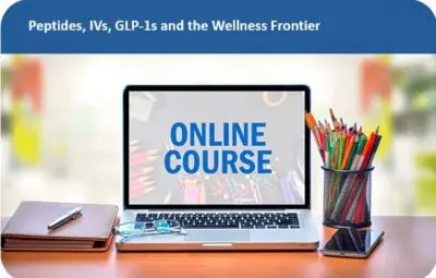 ONLINE COURSE: Peptides, IVs, GLP-1s and The Wellness Frontier (Preview Available now, Credit after September 1, 2026)